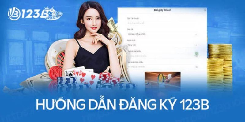 Đăng ký 123B nhanh chóng với 3 bước cơ bản